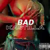 Kastillab - Bad - Single